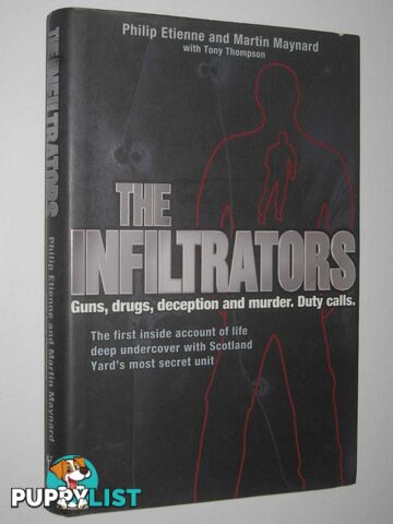 The Infiltrators : Guns, drugs, deception and murder. Duty calls.  - Etienne Philip & Maynard, Martin - 2000