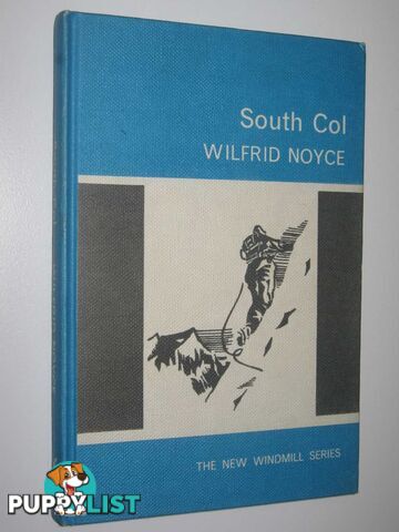 South Col : One Man's Adventure on the Ascent of Everest, 1953  - Noyce Wilfrid - 1962