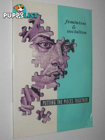 Feminism & Socialism : Putting the Pieces Together  - Author Not Stated - 1992