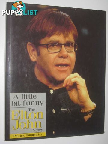 A Little Bit Funny: The Elton John Story  - Humphreys Patrick - 1998