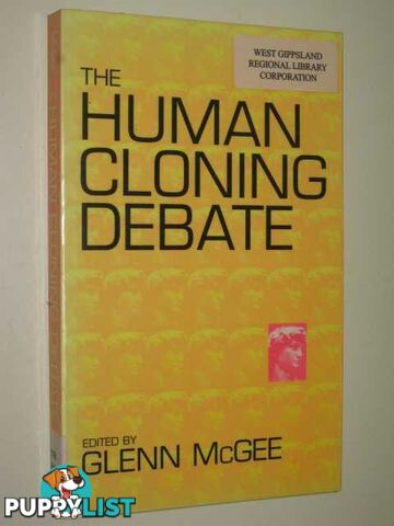 The Human Cloning Debate  - McGee Edited by Glenn - 2002