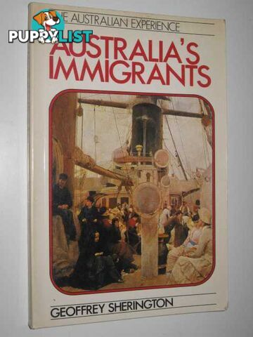 Australia's Immigrants  - Sherington Geoffrey - 1982