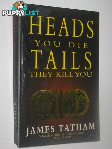 Heads You Die, Tails They Kill You  - Tatham James - 1998