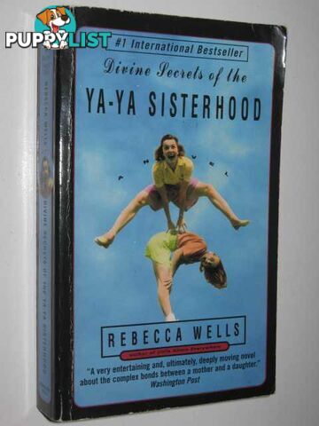 Divine Secrets of Ya-Ya Sisterhood  - Wells Rebecca - 2000