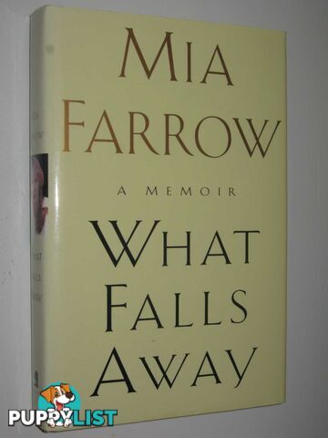 What Falls Away : A Memoir  - Farrow Mia - 1997