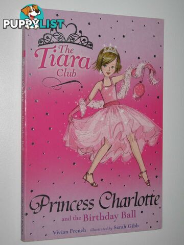 Princess Charlotte and the Birthday Ball - The Tiara Club Series #1  - French Vivian - 2005