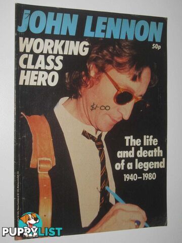 John Lennon: Working Class Hero : The Life and Death of a Legend 1940-1980  - Author Not Stated - No date