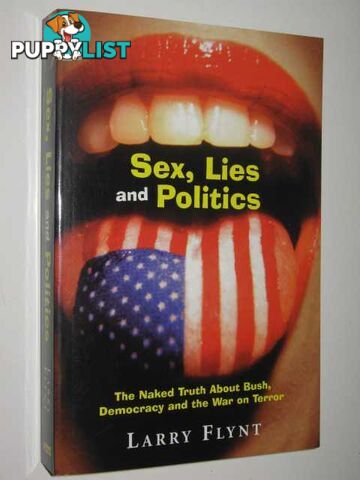 Sex, Lies and Politics  - Flynt Larry - 2004