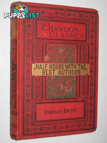 Half Hours with the Best Authors  - Knight Charles - 1884